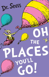 Oh, the Places You'll Go!