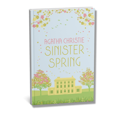 SINISTER SPRING: Murder and Mystery from the Queen of Crime