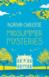 MIDSUMMER MYSTERIES: Secrets and Suspense from the Queen of Crime