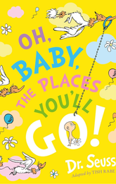 Oh, Baby, the Places You'll Go!