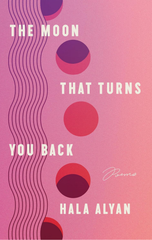 The Moon That Turns You Back: Poems