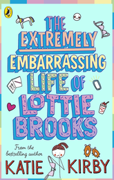 The Extremely Embarrassing Life of Lottie Brooks - Lottie Brooks