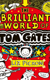 The Brilliant World of Tom Gates: 15th Anniversary Edition