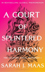 A Court of Splintered Harmony - A Court Of Thorns And Roses
