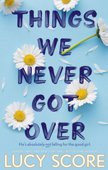 Things We Never Got Over