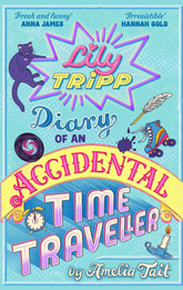 Lily Tripp: Diary of an Accidental Time Traveller
