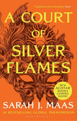 A Court Of Silver Flames - A Court Of Thorns And Roses