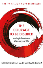 Courage To Be Disliked