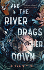 And the River Drags Her Down