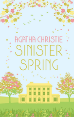 SINISTER SPRING: Murder and Mystery from the Queen of Crime