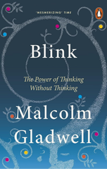 Blink: The Power Of Thinking Without Thinking