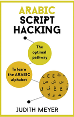 Arabic Script Hacking : Learn how to read and write in Arabic script in a matter of hours