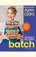 Poppy Cooks: The Actually Delicious Batch Cookbook