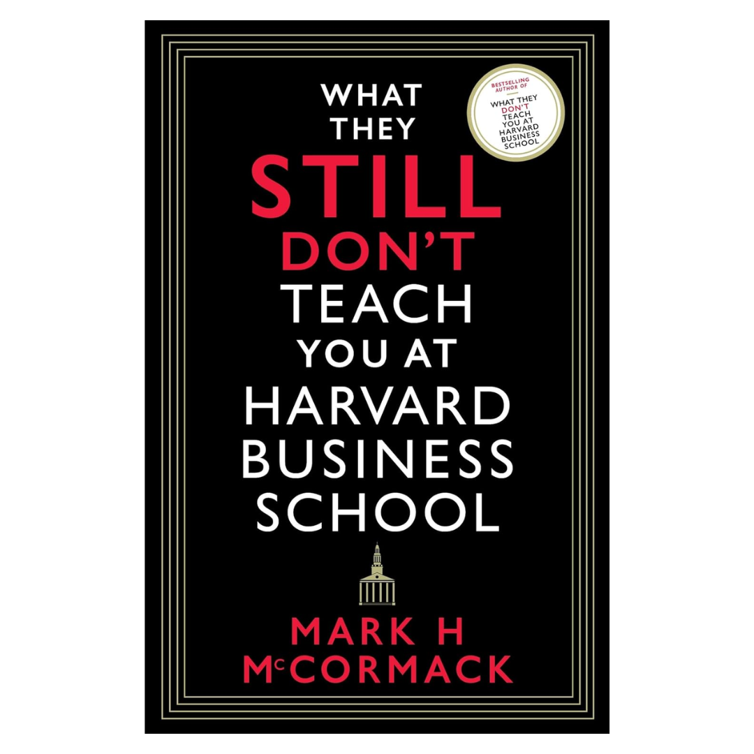 What They Still Don't Teach You At Harvard Business School