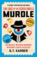 Murdle : the Case of the Seven Skulls : the SUNDAY TIMES BESTSELLING SERIES
